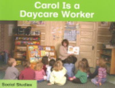 Carol is a daycare worker