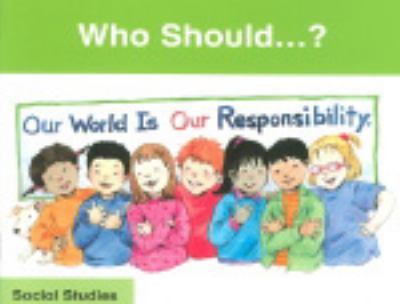 Who should...? : our world is our responsibility