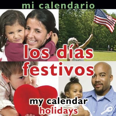 Mi calendario : los diás festivos = My calendar : holidays