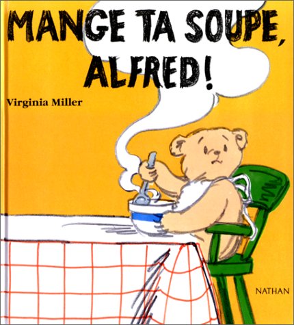 Mange ta soupe, Alfred!