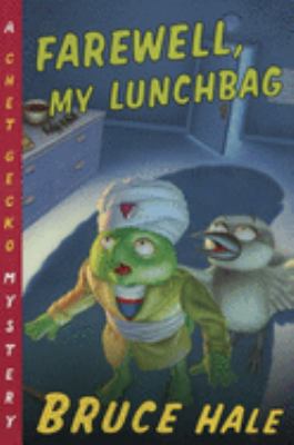 Farewell, my lunchbag : from the tattered casebook of Chet Gecko, private eye