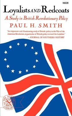 Loyalists and redcoats: a study in British revolutionary policy,