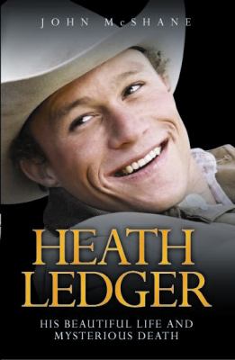 Heath Ledger : his beautiful life and mysterious death