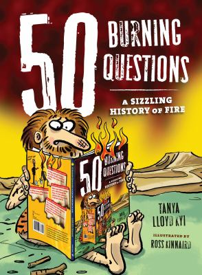 50 burning questions : a sizzling history of fire