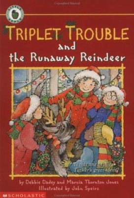 Triplet trouble and the runaway reindeer.