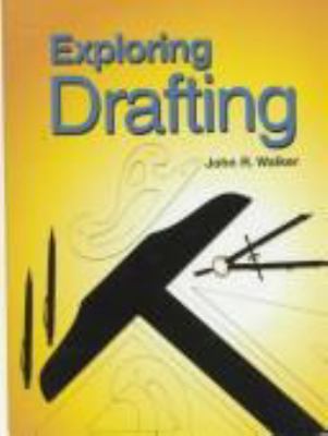 Exploring drafting : fundamentals of drafting technology