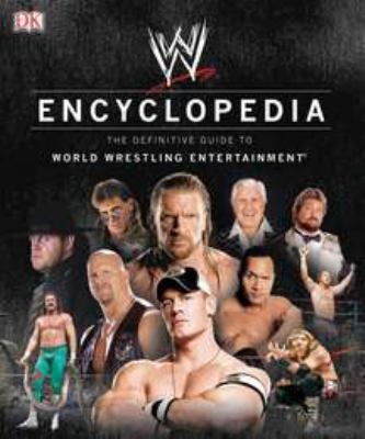 WW encyclopedia : the definitive guide to World Wrestling Entertainment