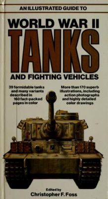 An Illustrated guide to World War II tanks and fighting vehicles