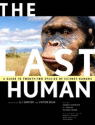 The last human : a guide to twenty-two species of extinct humans
