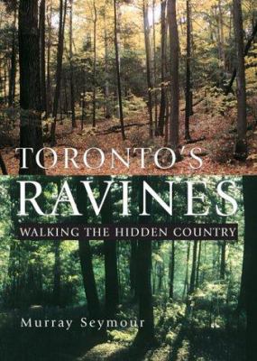 Toronto's ravines : walking the hidden country