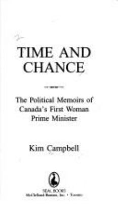 Time and chance : the political memoirs of Canada's first woman prime minister