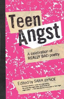 Teen angst : a celebration of really bad poetry