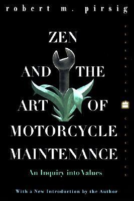 Zen and the art of motorcycle maintenance : an inquiry into values