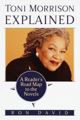 Toni Morrison explained : a reader's road map to the novels