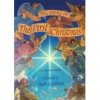 The story of the first Christmas : adapted from the Gospel according to Matthew and from the Gospel according to Luke