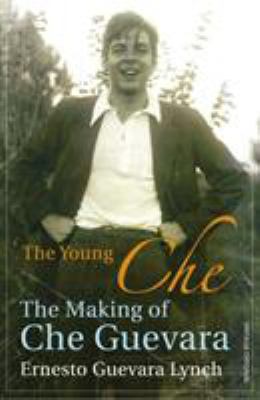 The young Che : memories of Che Guevara