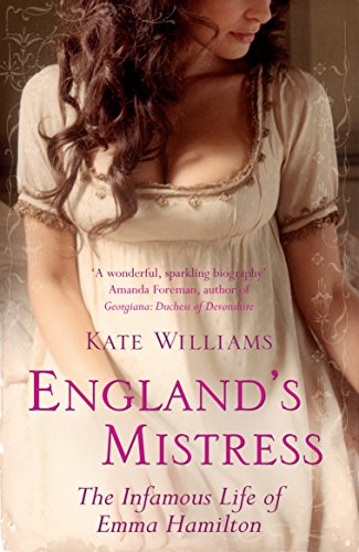 England's mistress : the infamous life of Emma Hamilton