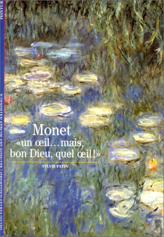 Monet : "un oeil-- mais, bon Dieu, quel oeil!"