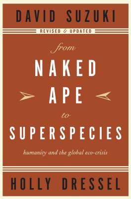 From naked ape to superspecies : humanity and the global eco-crisis