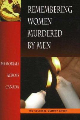 Remembering women murdered by men : memorials across Canada