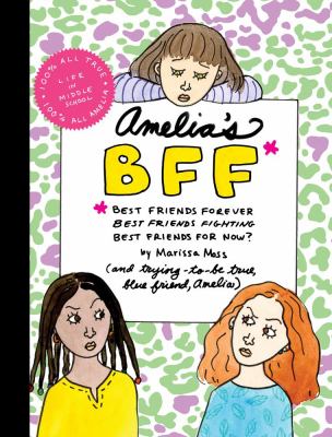 Amelia's BFF : best friends forever, best friends fighting, best friends for now?