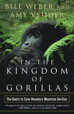 In the kingdom of gorillas : fragile species in a dangerous land