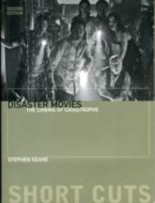 Disaster movies : the cinema of catastrophe