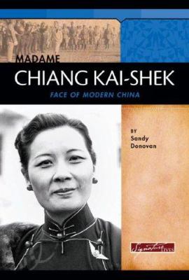 Madame Chiang Kai-shek : face of modern China
