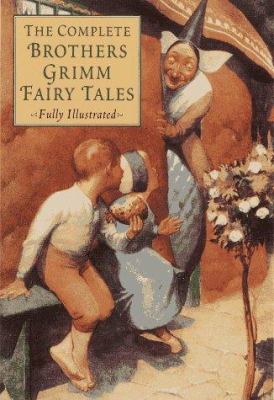 The complete Brothers Grimm fairy tales