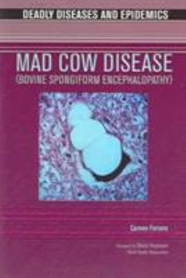 Mad cow disease (Bovine Spongiform Encephalopathy)