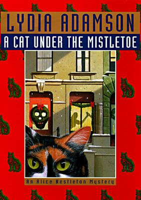 A cat under the mistletoe : an Alice Nestleton mystery