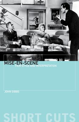 Mise-en-scène : film style and interpretation