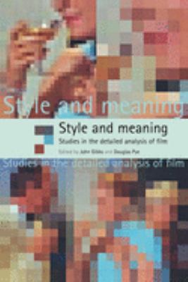 Style and meaning : studies in the detailed analysis of film