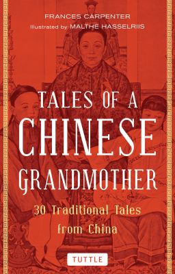 Tales of a Chinese grandmother : 30 traditional tales from China