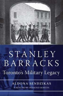 Stanley Barracks : Toronto's military legacy