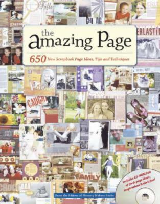 The amazing page : 650 new scrapbook page ideas, tips, and techniques.