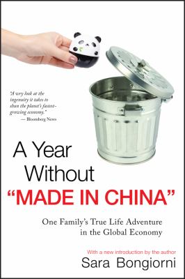 A year without "made in China" : one family's true life adventure in the global economy