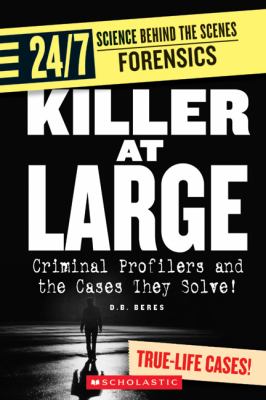 Killer at large : criminal profilers and the cases they solve!