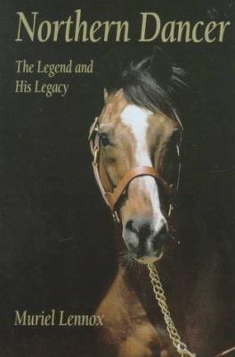 Northern Dancer : the legend and his legacy