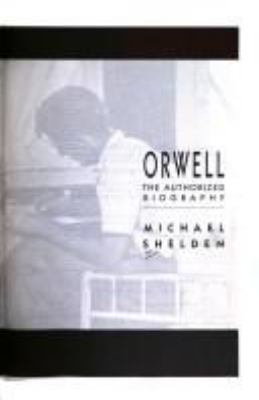 Orwell : the authorized biography