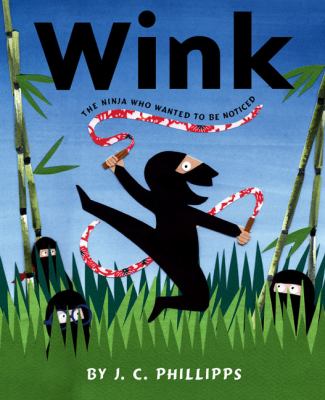 Wink : the ninja who wanted to be noticed