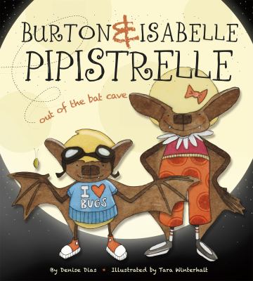Burton & Isabelle Pipistrelle out of the bat cave