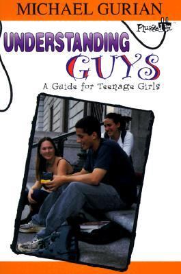 Understanding guys : a guide for teenage girls