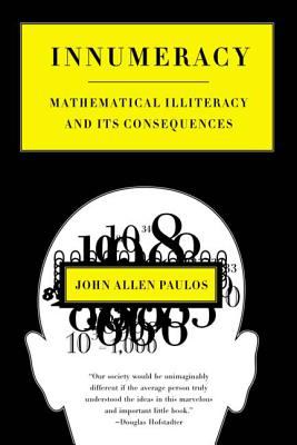 Innumeracy : mathematical illiteracy and its consequences