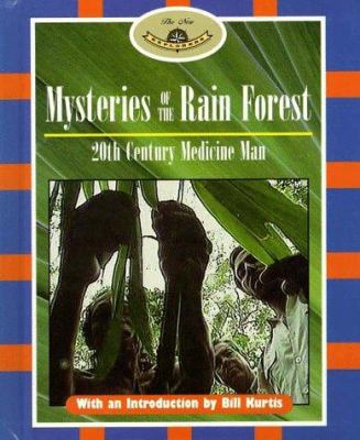 Mysteries of the rain forest : 20th century medicine man