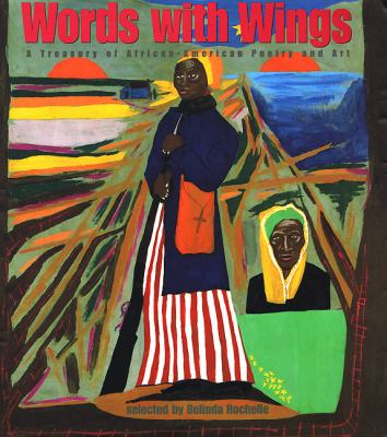 Words with wings : a treasury of African-American poetry and art