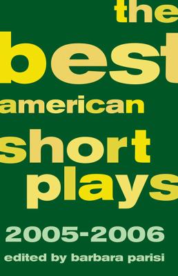 The best American short plays, 2005-2006.