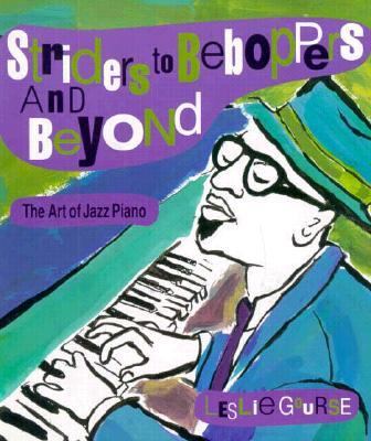 Striders to beboppers and beyond : the art of jazz piano