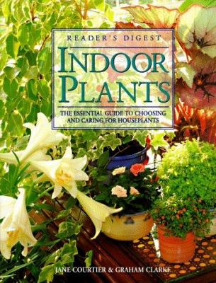 Indoor plants : the essential guide to choosing and caring for houseplants