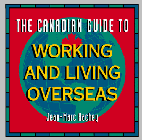 The Canadian guide to working and living overseas